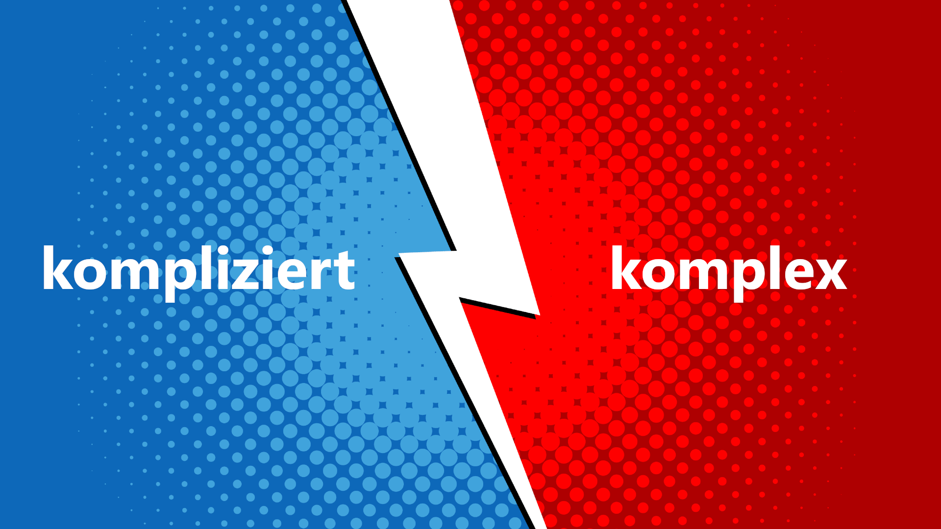 Eine kontrastreiche Grafik im Pop-Art-Stil mit einer gespaltenen Farbgestaltung: links blau mit dem Wort "kompliziert", rechts rot mit dem Wort "komplex". Ein weißer Blitz trennt die beiden Bereiche. Das Bild verdeutlicht den Unterschied zwischen Kompliziertheit und Komplexität – während komplizierte Probleme mit genügend Wissen gelöst werden können, erfordern komplexe Systeme iterative Anpassungen und dynamische Lösungen.