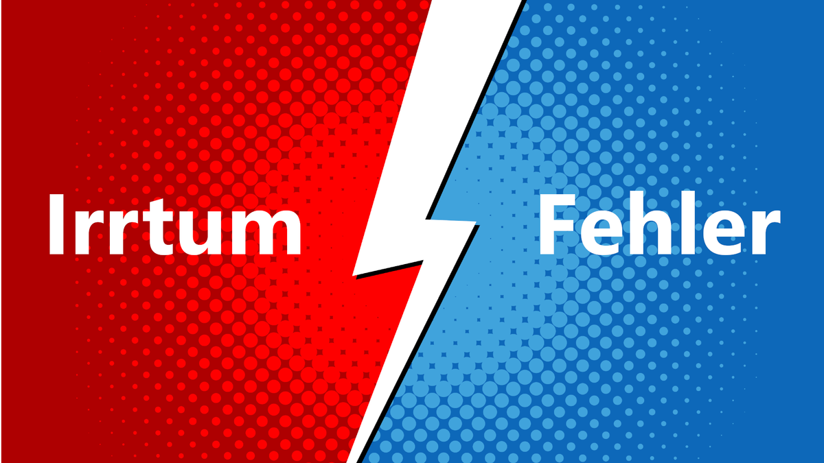 Irrtum vs. Fehler